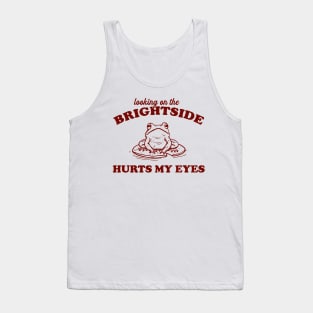 Looking On The Brightside Hurts My Eyes Retro T-Shirt, Funny Frog T-shirt, Sarcastic Sayings Shirt, Vintage 90s Gag Unisex Tank Top